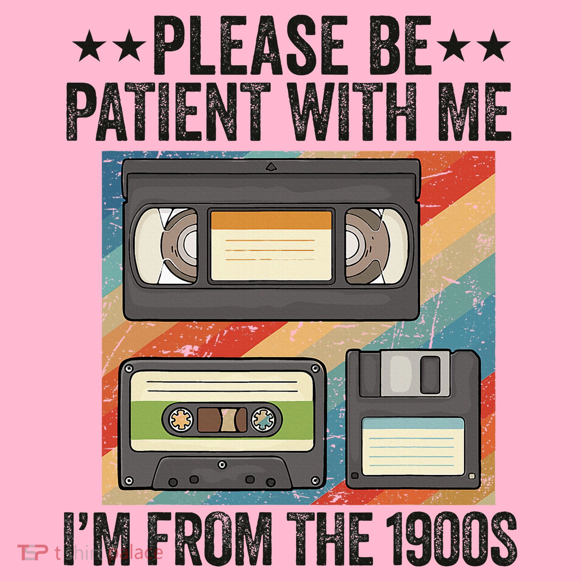 Be Patient With Me IM From The 1900s Coaster