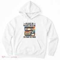 Be Patient With Me IM From The 1900s Hoodie thumb 0