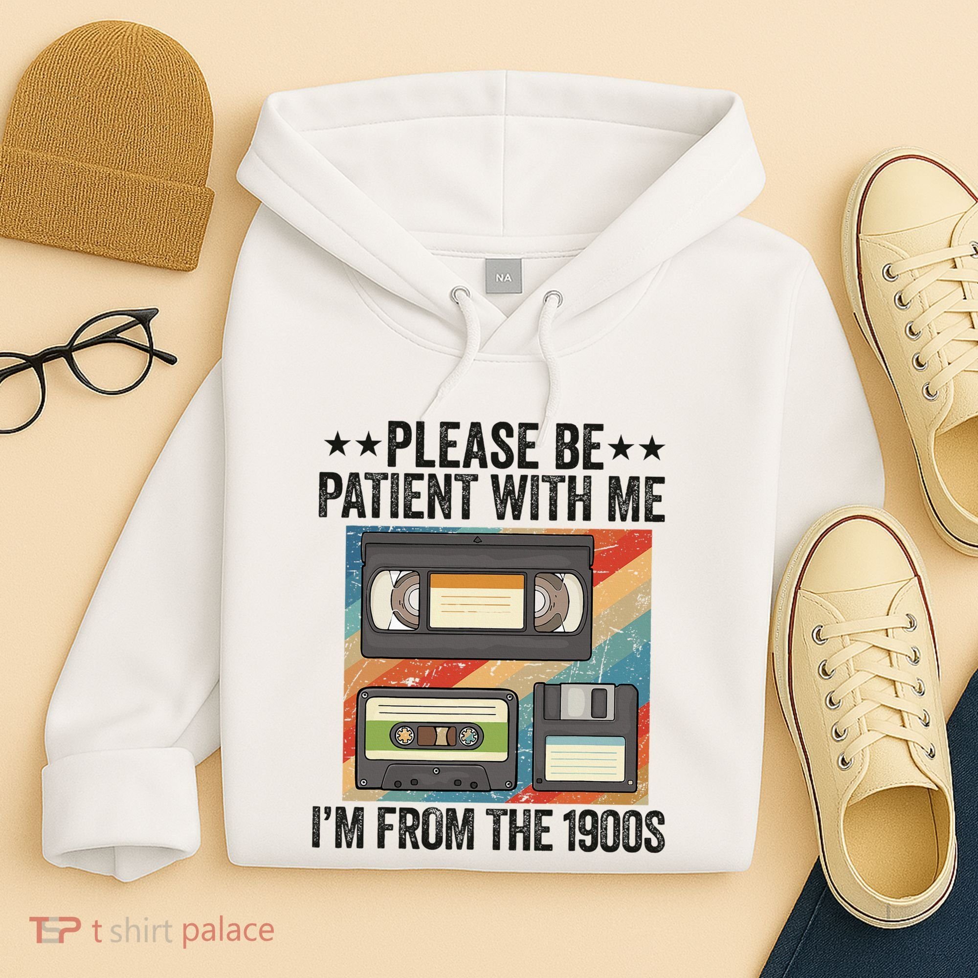 Be Patient With Me IM From The 1900s Hoodie