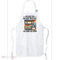 Be Patient With Me IM From The 1900s Apron thumb 0