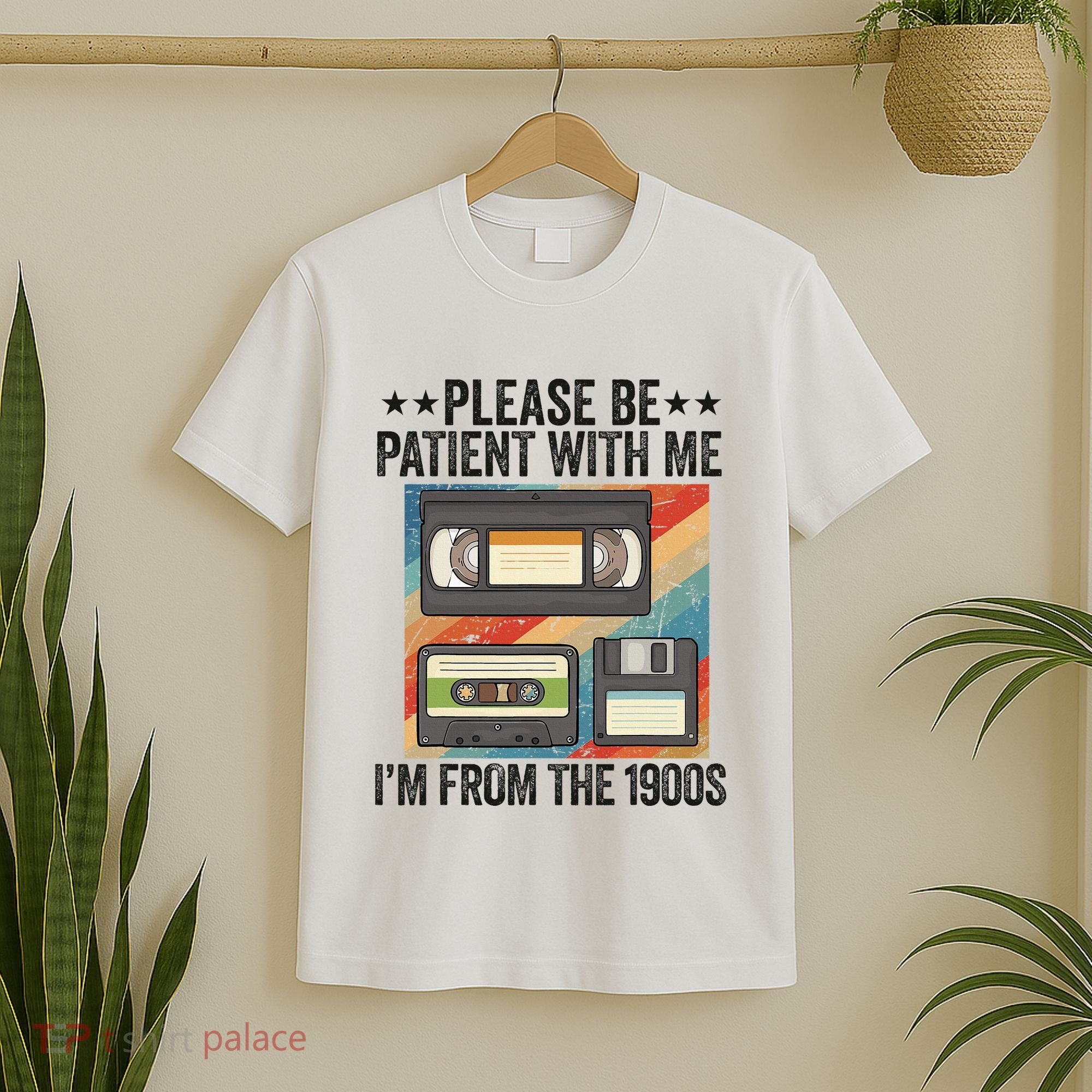 Be Patient With Me IM From The 1900s T-Shirt