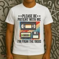 Be Patient With Me IM From The 1900s T-Shirt thumb 3