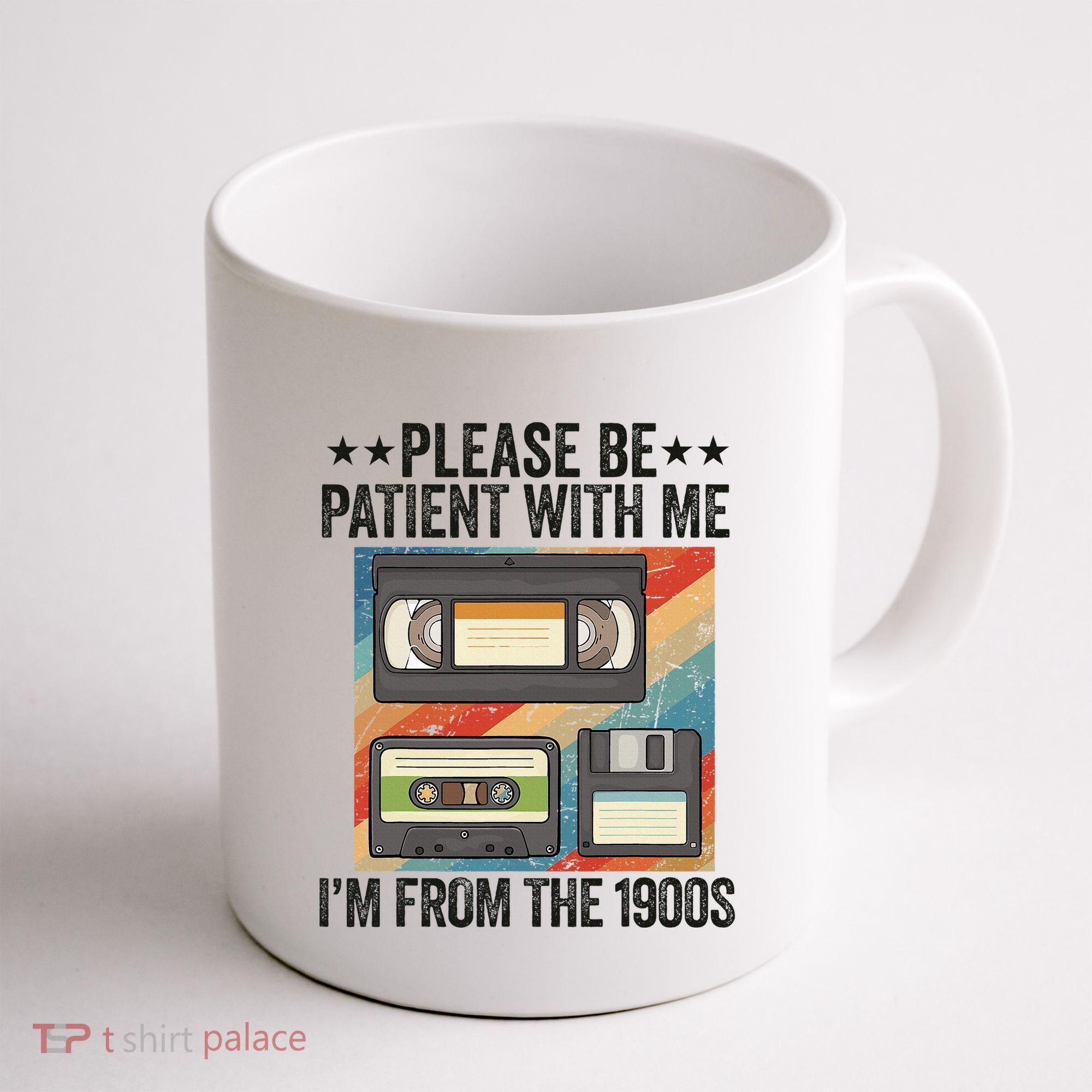 Be Patient With Me IM From The 1900s Coffee Mug