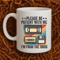 Be Patient With Me IM From The 1900s Coffee Mug thumb 2