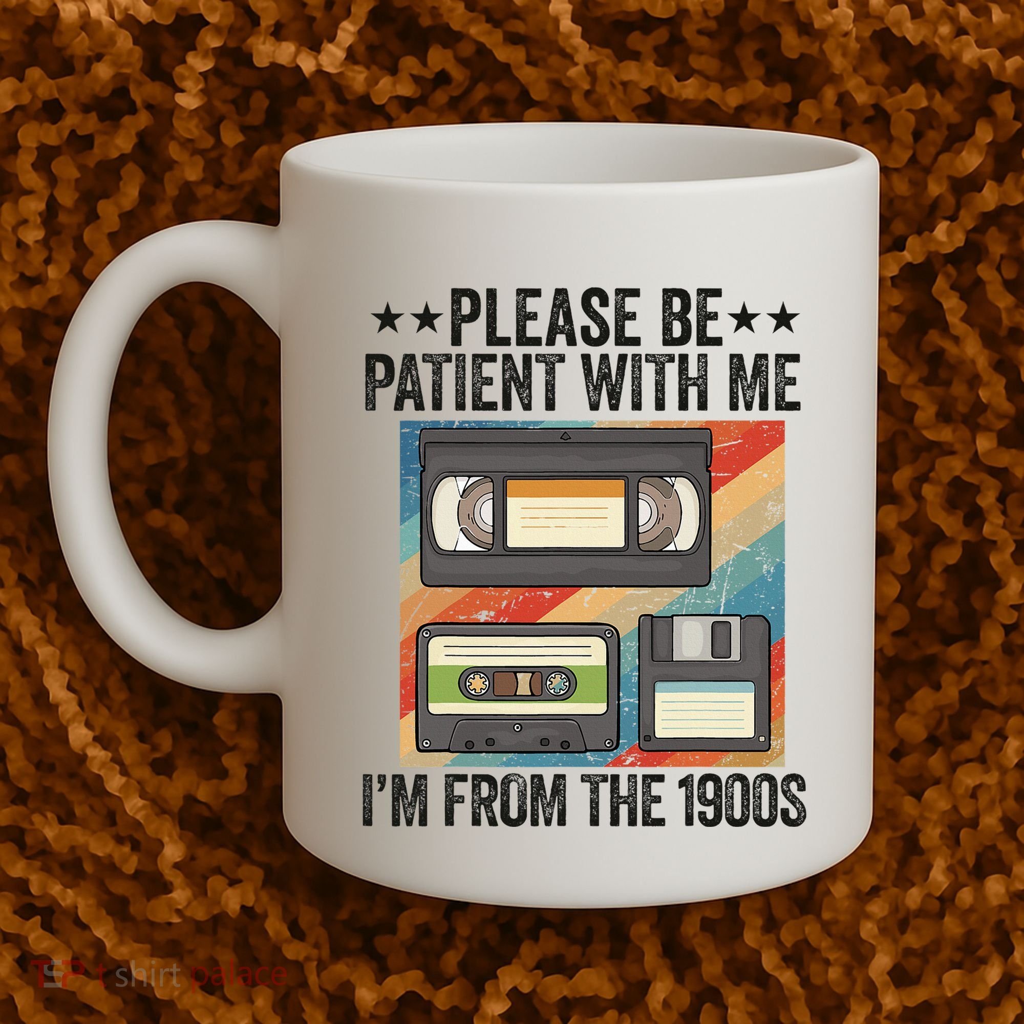 Be Patient With Me IM From The 1900s Coffee Mug