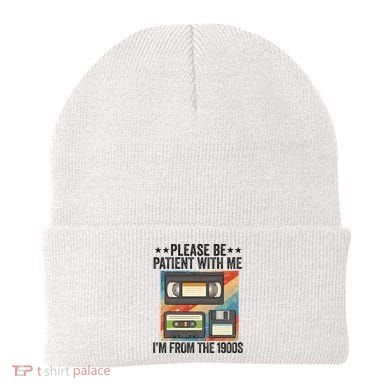 Be Patient With Me IM From The 1900s Beanie
