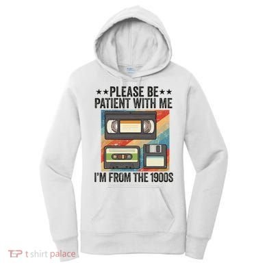 Be Patient With Me IM From The 1900s Women's Hoodie