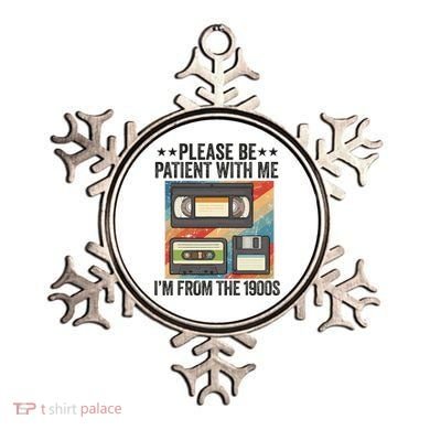 Be Patient With Me IM From The 1900s Ornament