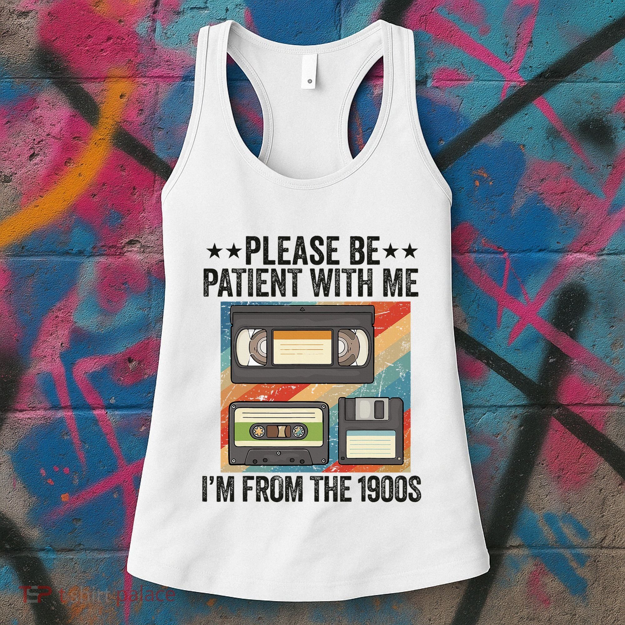 Be Patient With Me IM From The 1900s Women's Tank Top