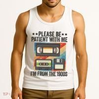 Be Patient With Me IM From The 1900s Tank Top thumb 3
