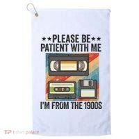 Be Patient With Me IM From The 1900s Golf Towel thumb 0