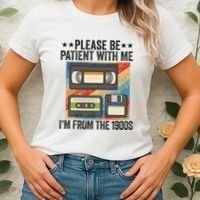 Be Patient With Me IM From The 1900s Women's T-Shirt thumb 2