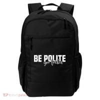 Be Polite You Fucker Funny Offensive Backpack thumb 0