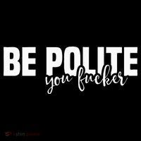 Be Polite You Fucker Funny Offensive Coaster thumb 2