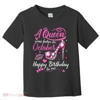 Black Queens Are Born In October Women Birthday Gift Toddler T-Shirt thumb 0
