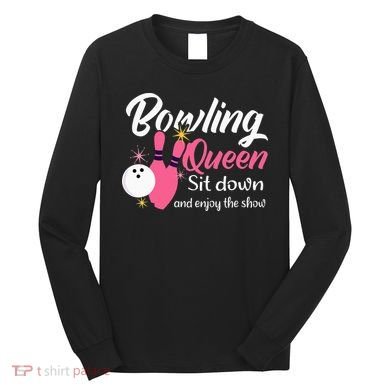 Bowling Queen, Funny Bowling Long Sleeve Shirt