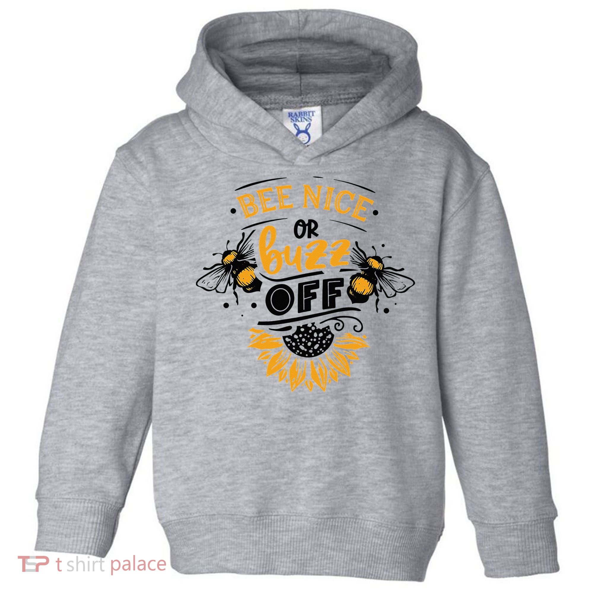 Beekeeper Quote Honey Bee Quote Bee Nice Or Buzz Off Toddler Hoodie