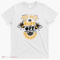 Beekeeper Quote Honey Bee Quote Bee Nice Or Buzz Off T-Shirt thumb 0