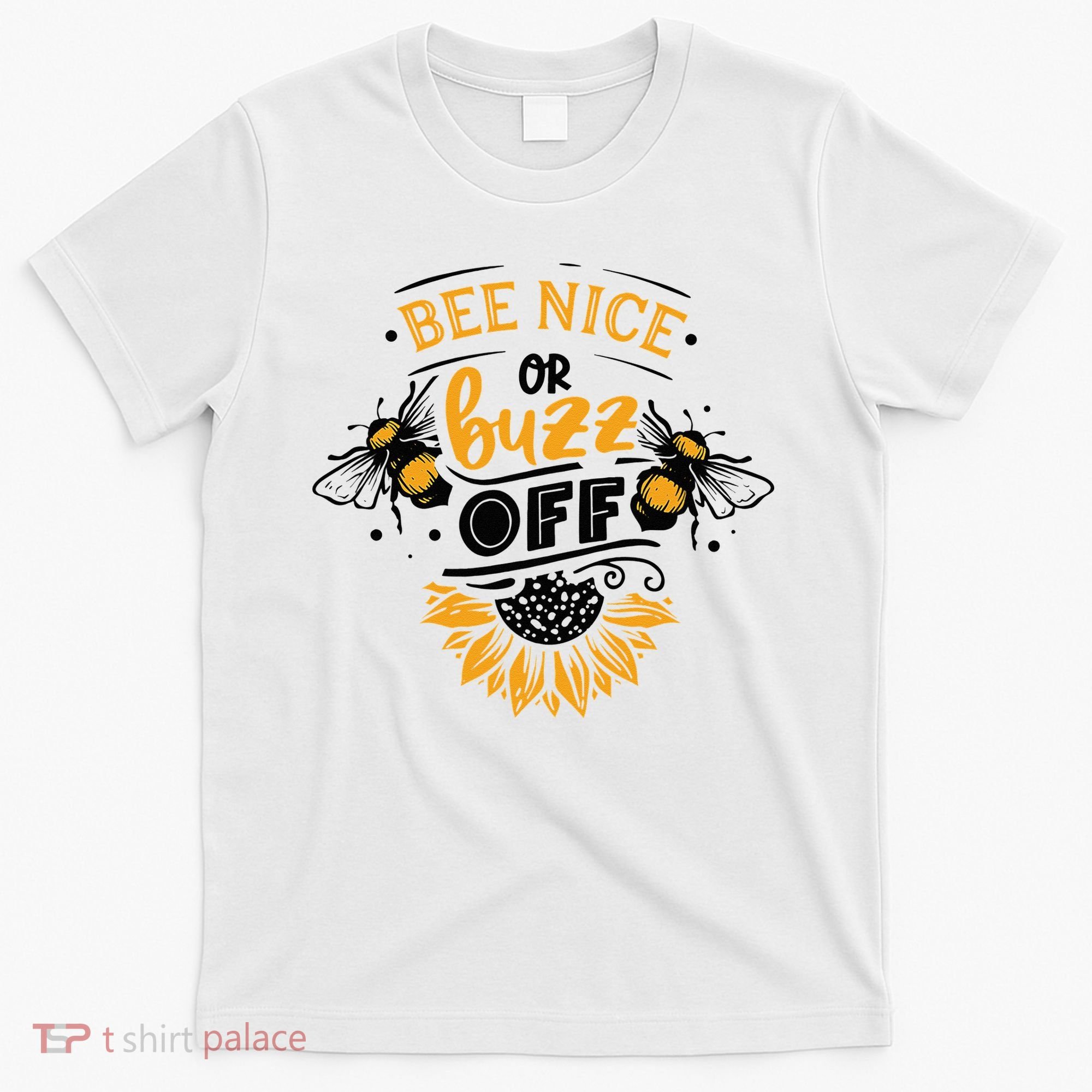 Beekeeper Quote Honey Bee Quote Bee Nice Or Buzz Off T-Shirt