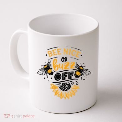 Beekeeper Quote Honey Bee Quote Bee Nice Or Buzz Off Coffee Mug