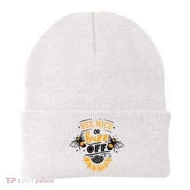 Beekeeper Quote Honey Bee Quote Bee Nice Or Buzz Off Beanie