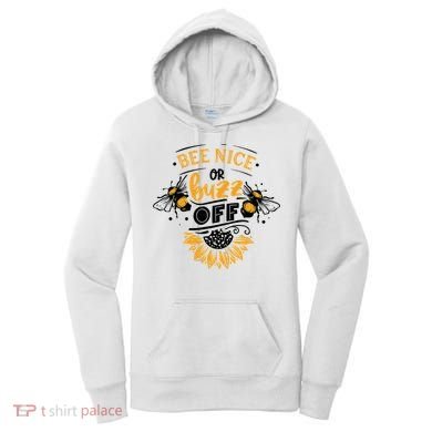 Beekeeper Quote Honey Bee Quote Bee Nice Or Buzz Off Women's Hoodie