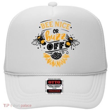 Beekeeper Quote Honey Bee Quote Bee Nice Or Buzz Off Hat
