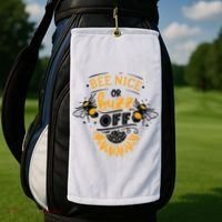 Beekeeper Quote Honey Bee Quote Bee Nice Or Buzz Off Golf Towel thumb 2