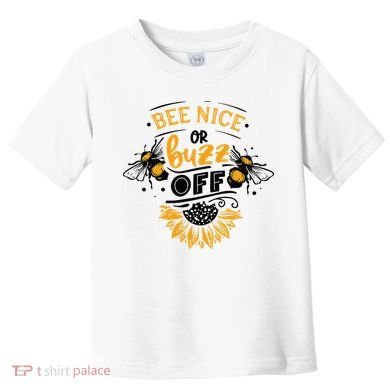 Beekeeper Quote Honey Bee Quote Bee Nice Or Buzz Off Toddler T-Shirt