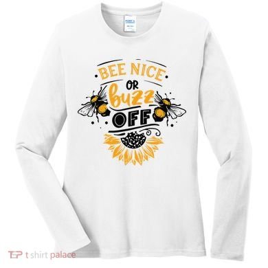 Beekeeper Quote Honey Bee Quote Bee Nice Or Buzz Off Women's Long Sleeve Shirt