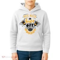Beekeeper Quote Honey Bee Quote Bee Nice Or Buzz Off Kids Hoodie thumb 4