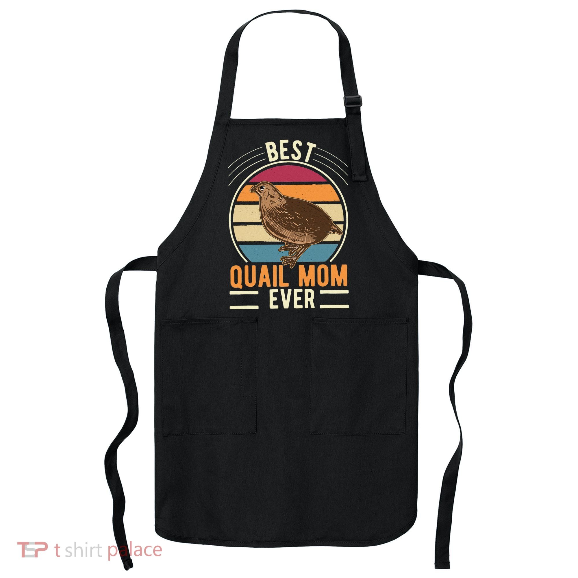 Best Quail Mom Ever Quail Quail Farmers Quail Apron