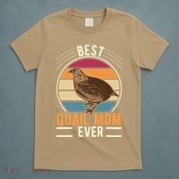 Best Quail Mom Ever Quail Quail Farmers Quail T-Shirt thumb 5