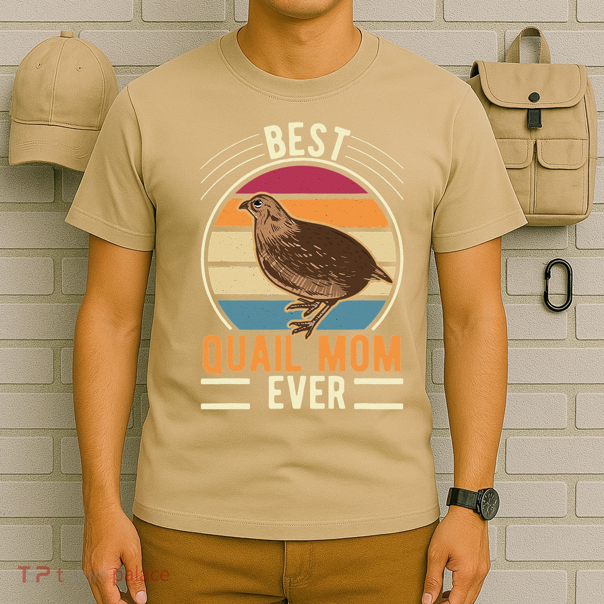 Best Quail Mom Ever Quail Quail Farmers Quail T-Shirt
