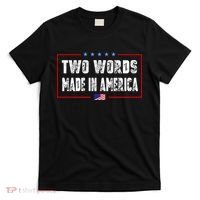 BIDEN QUOTE Two Words, Made In America T-Shirt thumb 0