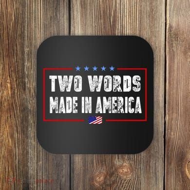 BIDEN QUOTE Two Words, Made In America Coaster