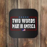 BIDEN QUOTE Two Words, Made In America Coaster thumb 0