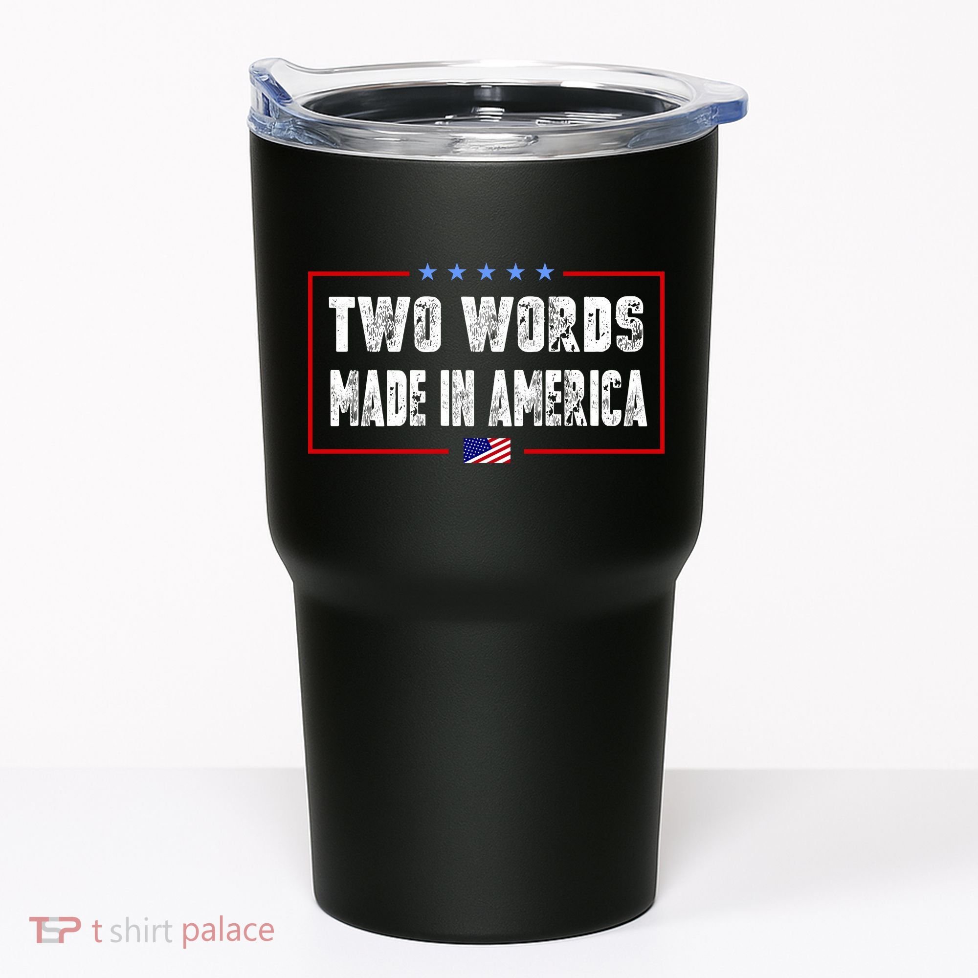 BIDEN QUOTE Two Words, Made In America Tumbler