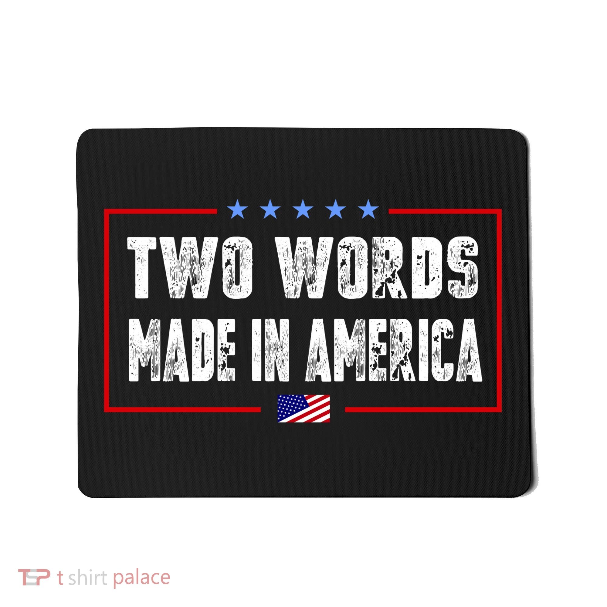 BIDEN QUOTE Two Words, Made In America Mousepad