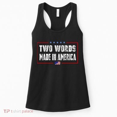 BIDEN QUOTE Two Words, Made In America Women's Tank Top