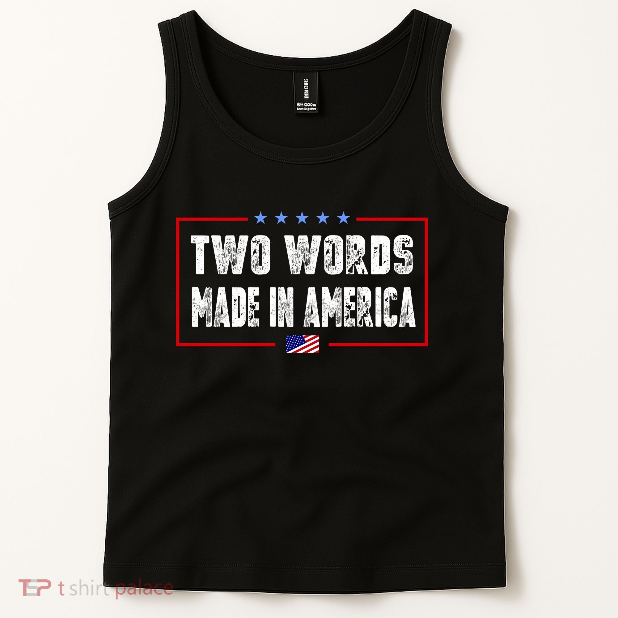 BIDEN QUOTE Two Words, Made In America Tank Top
