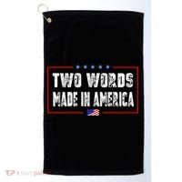 BIDEN QUOTE Two Words, Made In America Golf Towel thumb 0