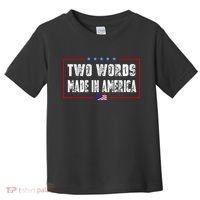 BIDEN QUOTE Two Words, Made In America Toddler T-Shirt thumb 0