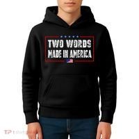 BIDEN QUOTE Two Words, Made In America Kids Hoodie thumb 4