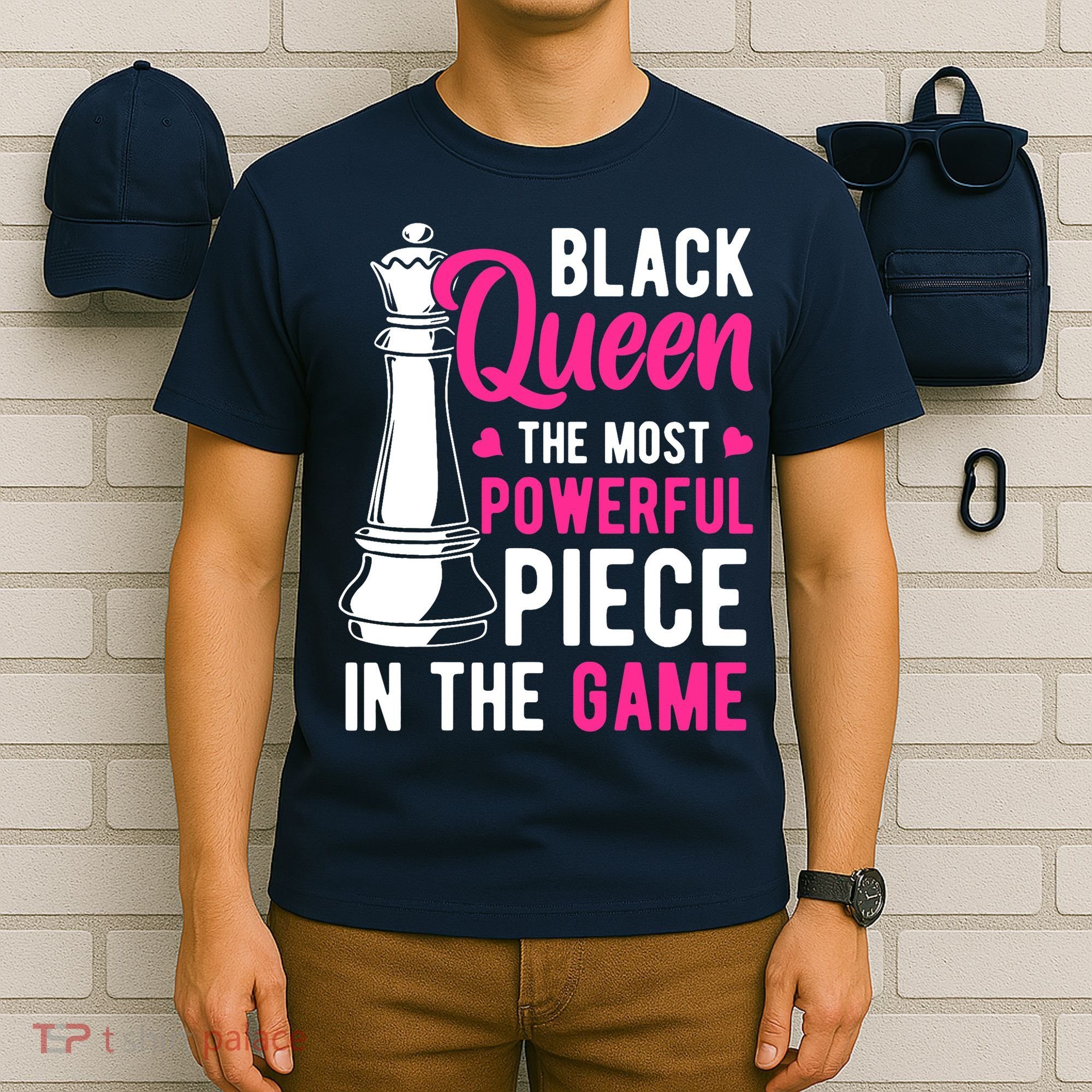 Black Queen The Most Powerful Piece In The Game Wo T-Shirt