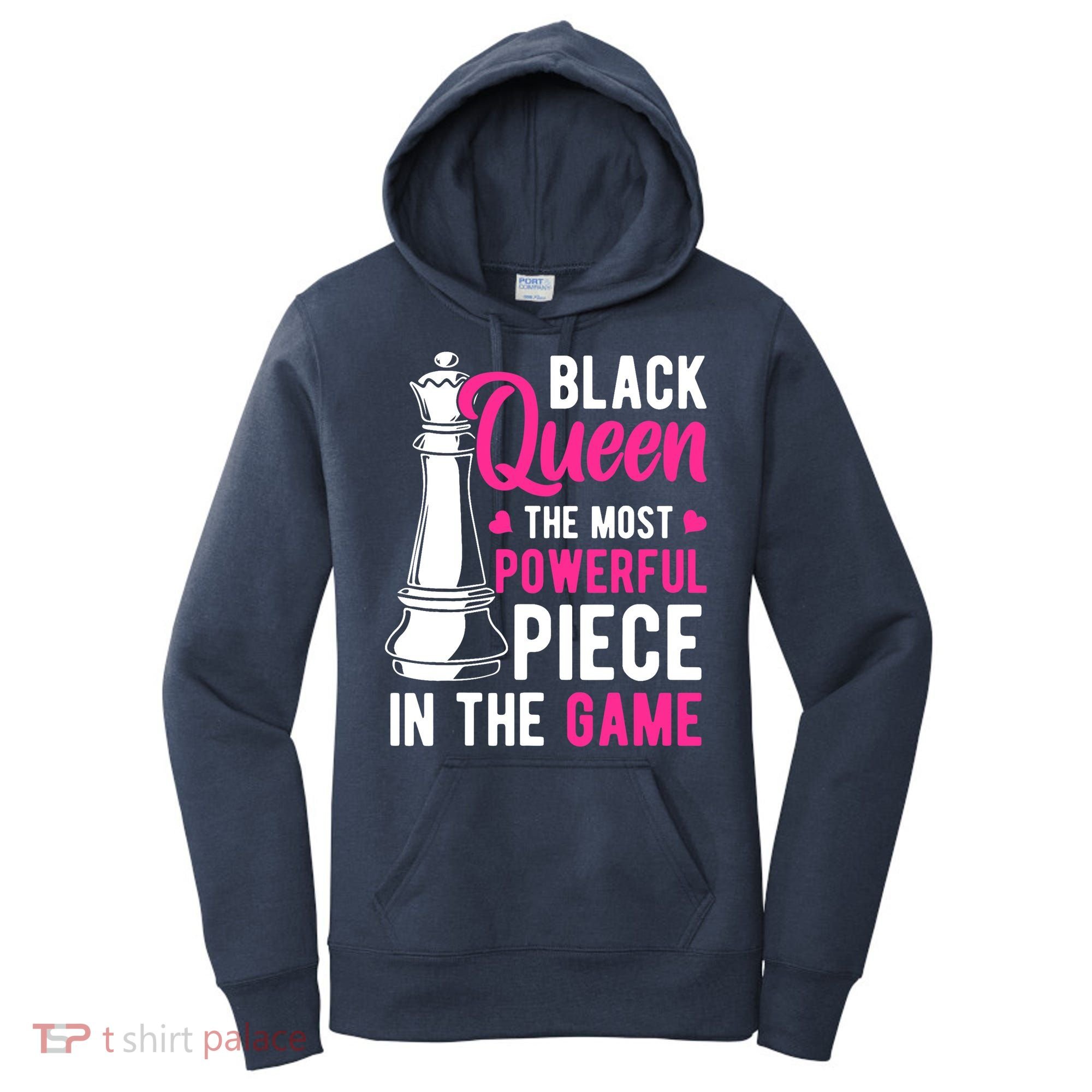 Black Queen The Most Powerful Piece In The Game Wo Women's Hoodie