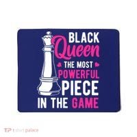 Black Queen The Most Powerful Piece In The Game Wo Mousepad thumb 0
