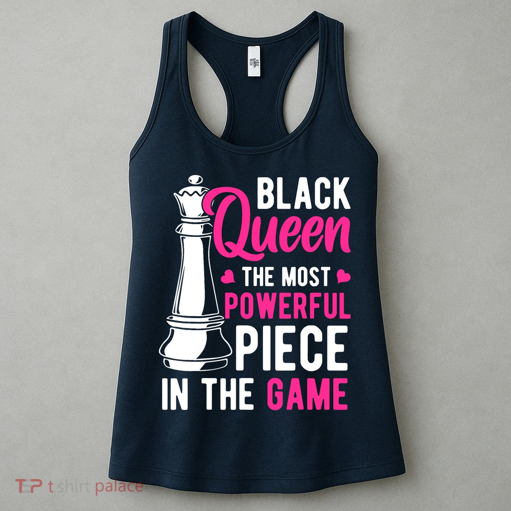 Black Queen The Most Powerful Piece In The Game Wo Women's Tank Top