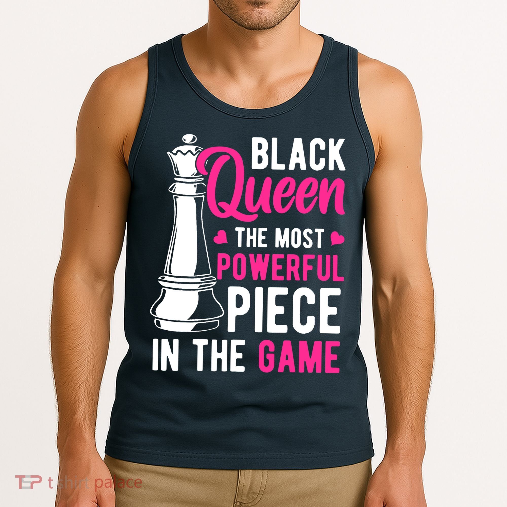 Black Queen The Most Powerful Piece In The Game Wo Tank Top