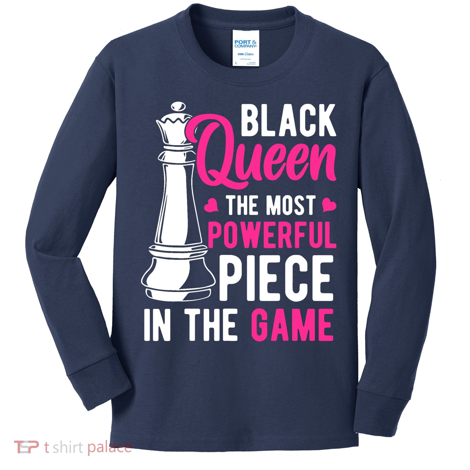 Black Queen The Most Powerful Piece In The Game Wo Kids Long Sleeve Shirt